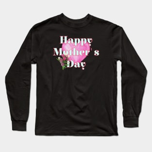 Happy mother's day Long Sleeve T-Shirt